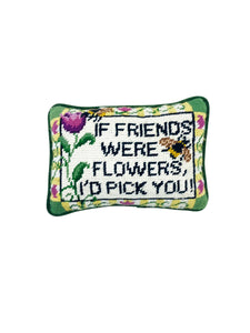 Vintage “If Friends Were Flowers” Needlepoint Pillow