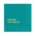 Moderation? Napkins