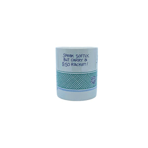 Vintage “Speak softly, but carry a $150 racket” Tennis Mug, 1989